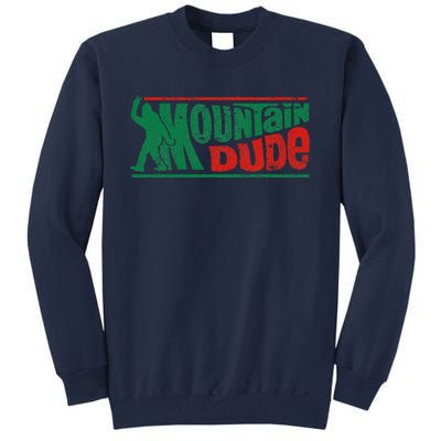 Mountain Dude Funny Bigfoot Sasquatch Rock On Hiking Vintage Tall Sweatshirt