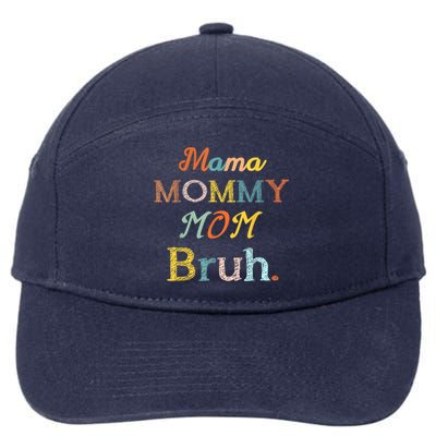 Mother's Day For Mama Mommy Mom Bruh Mommy Gift 7-Panel Snapback Hat