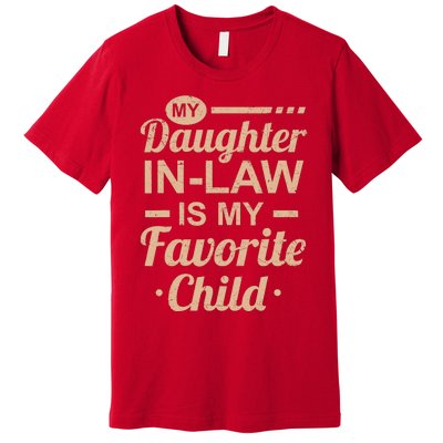 Mothers Day From My Daughter In Law Is My Favorite Child Premium T-Shirt