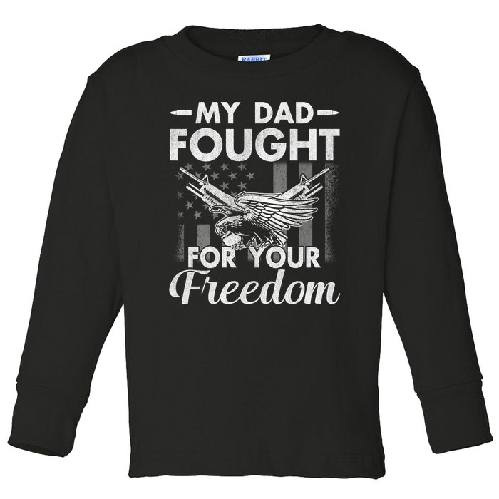 My Dad Fought For Our Freedom War Veteran Toddler Long Sleeve Shirt