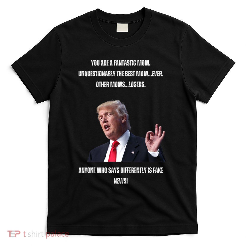 MotherS Day Fantastic Mom Trump T-Shirt