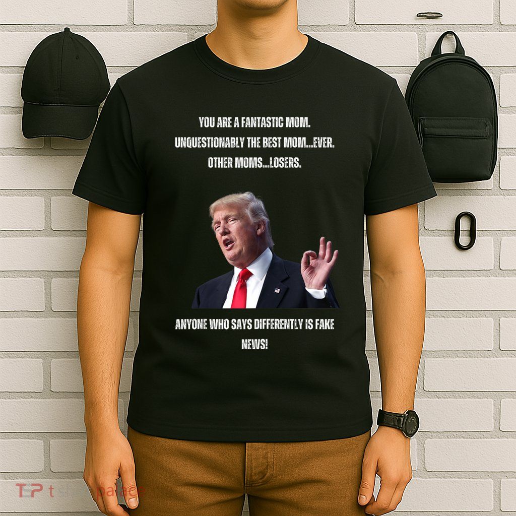 MotherS Day Fantastic Mom Trump T-Shirt
