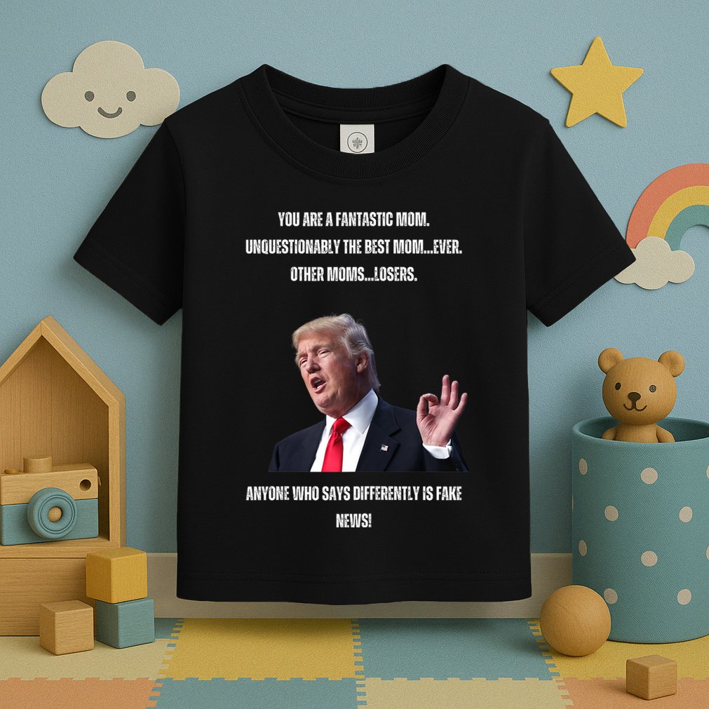 MotherS Day Fantastic Mom Trump Toddler T-Shirt