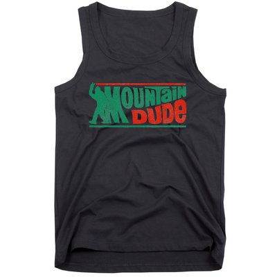 Mountain Dude Funny Bigfoot Sasquatch Rock On Hiking Vintage Tank Top