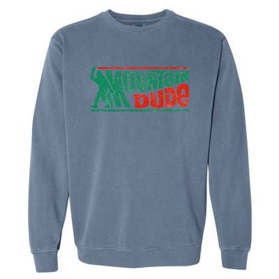 Mountain Dude Funny Bigfoot Sasquatch Rock On Hiking Vintage Garment-Dyed Sweatshirt