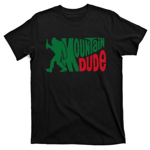 Mountain Dude Funny Bigfoot Sasquatch Hiking Gift T-Shirt