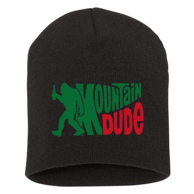 Mountain Dude Funny Bigfoot Sasquatch Hiking Gift Short Acrylic Beanie