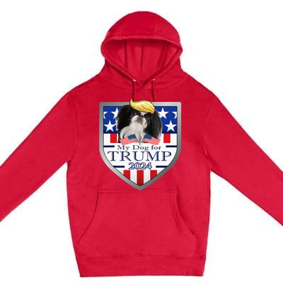 My Dog For Trump 2024 Japanese Chin Premium Pullover Hoodie