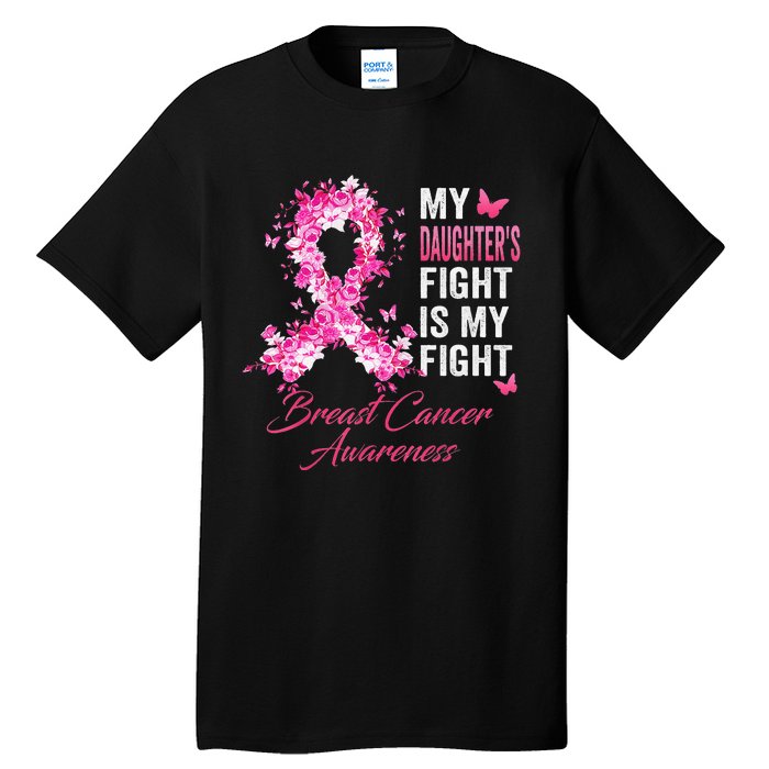 My Daughter’s Fight Is My Fight Breast Cancer Awareness Tall T-Shirt