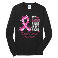 My Daughter’s Fight Is My Fight Breast Cancer Awareness Tall Long Sleeve T-Shirt