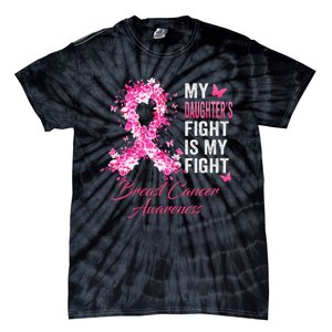 My Daughter’s Fight Is My Fight Breast Cancer Awareness Tie-Dye T-Shirt