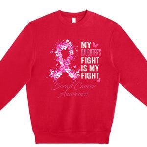 My Daughter’s Fight Is My Fight Breast Cancer Awareness Premium Crewneck Sweatshirt