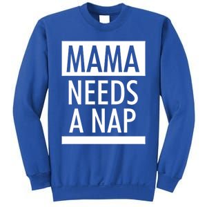 Mothers Day Funny Gift Funny Mama Needs A Nap Gift Cool Gift Sweatshirt