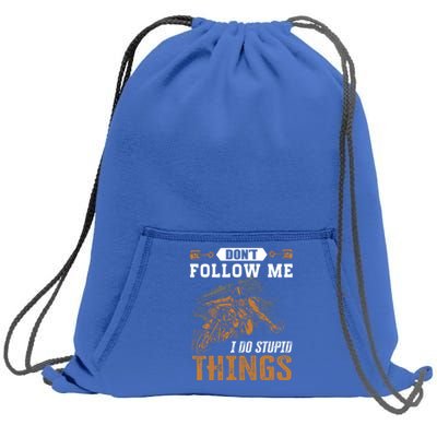 Motorbikes Dont Follow Me I Do Stupid Things Ebike Cute Gift Sweatshirt Cinch Pack Bag