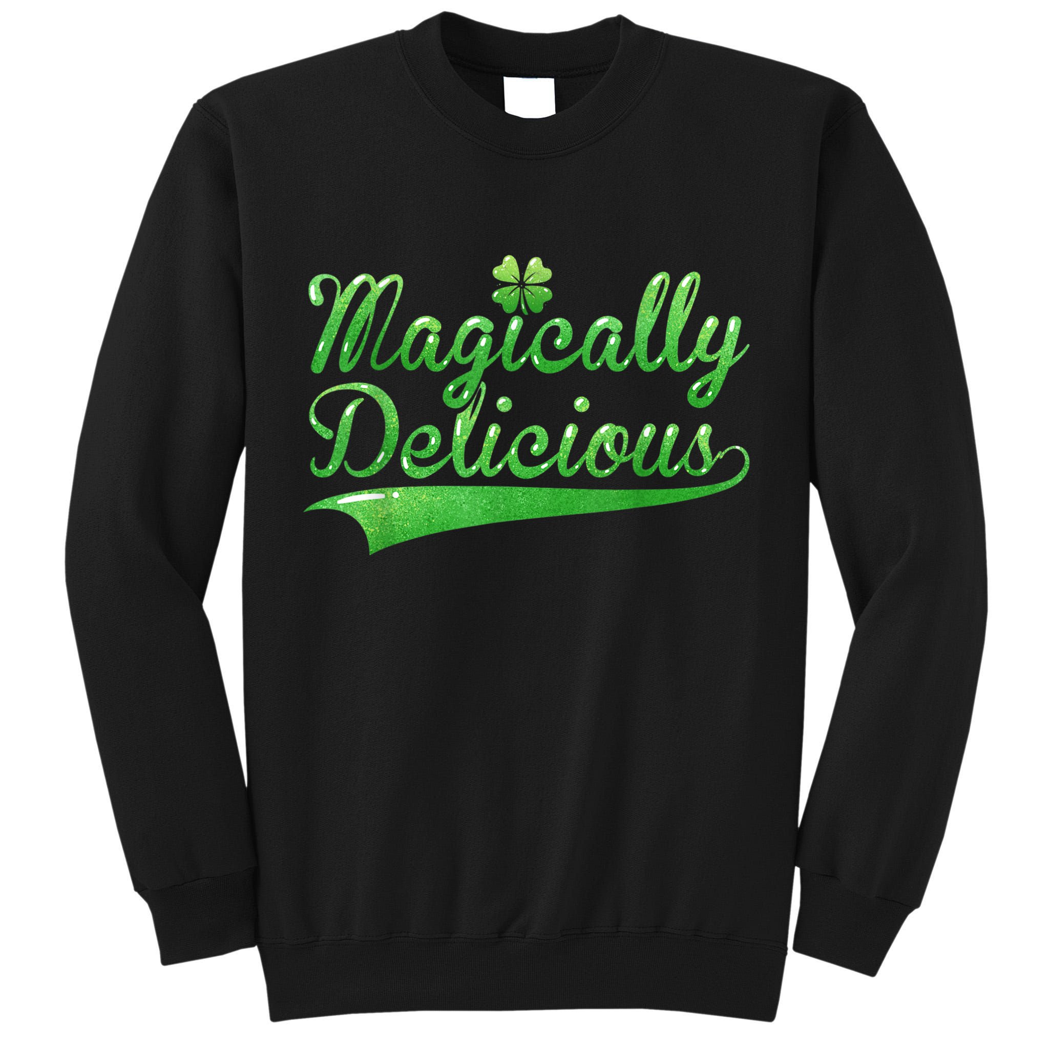 Magically Delicious Funny Irish St Patrick's Day Women Tall Sweatshirt