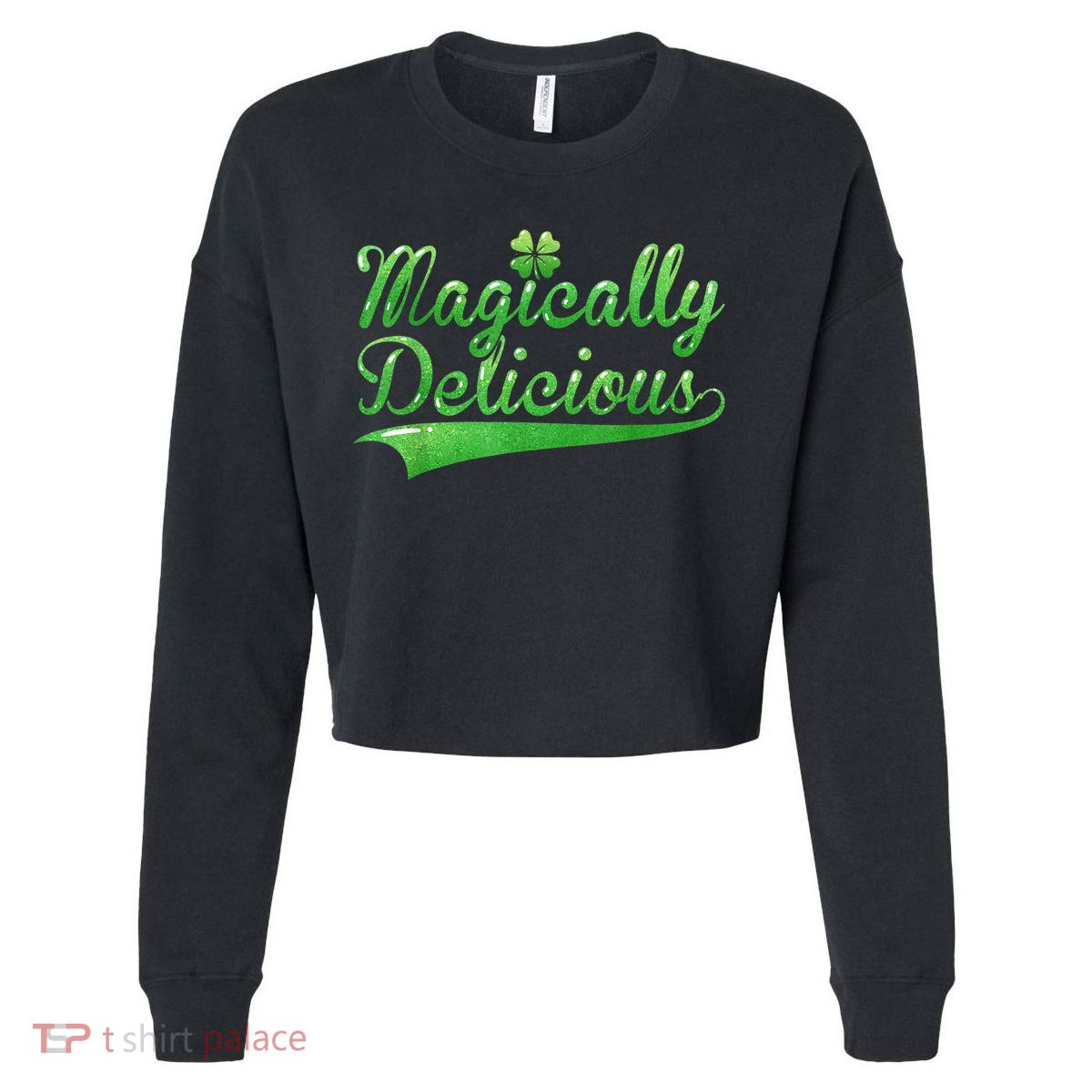 Magically Delicious Funny Irish St Patrick's Day Women Cropped Pullover Crew