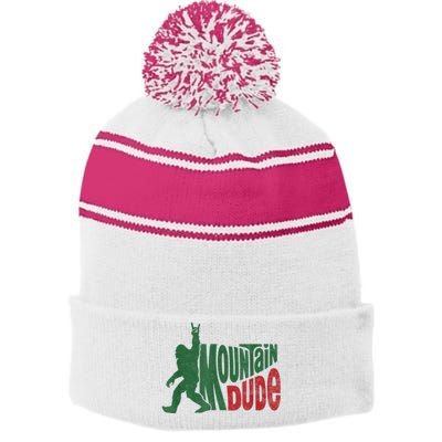 Mountain Dude Funny Bigfoot Sasquatch Hiking Gift Stripe Pom Pom Beanie