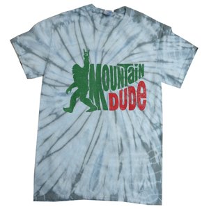 Mountain Dude Funny Bigfoot Sasquatch Hiking Gift Tie-Dye T-Shirt