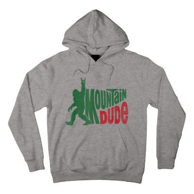 Mountain Dude Funny Bigfoot Sasquatch Hiking Gift Tall Hoodie