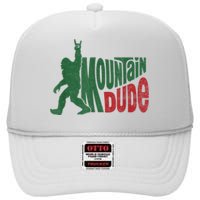 Mountain Dude Funny Bigfoot Sasquatch Hiking Gift High Crown Mesh Back Trucker Hat