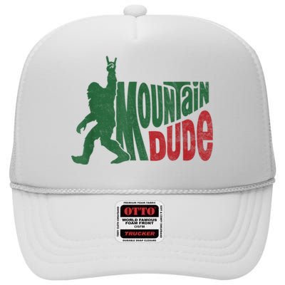 Mountain Dude Funny Bigfoot Sasquatch Hiking Gift High Crown Mesh Back Trucker Hat