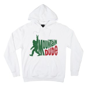 Mountain Dude Funny Bigfoot Sasquatch Hiking Gift Hoodie