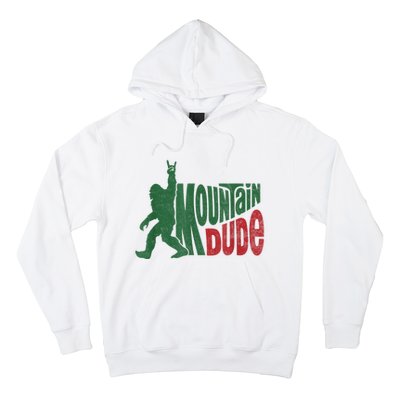 Mountain Dude Funny Bigfoot Sasquatch Hiking Gift Hoodie