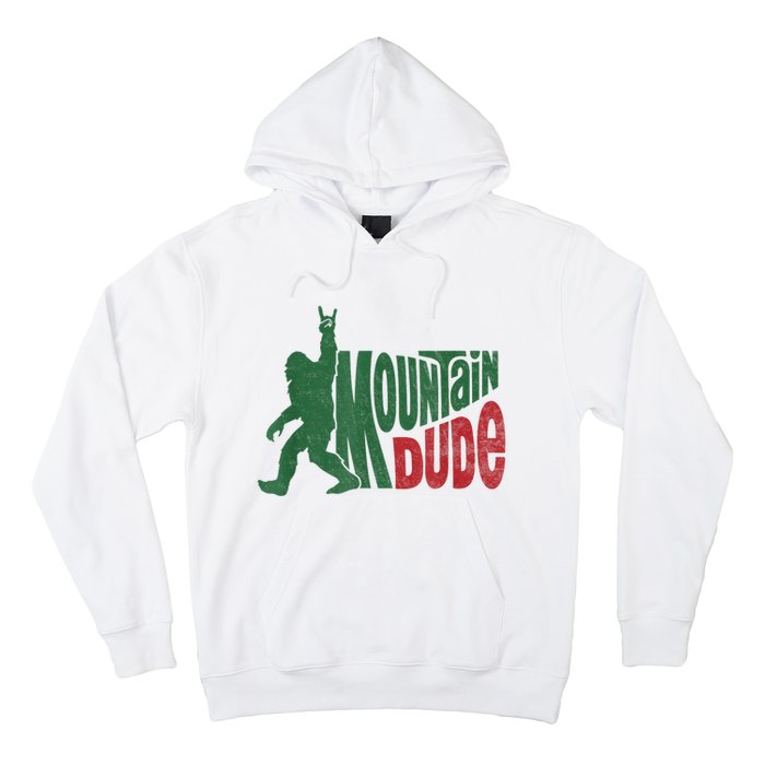 Mountain Dude Funny Bigfoot Sasquatch Hiking Gift Hoodie