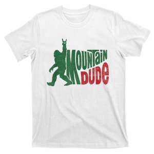 Mountain Dude Funny Bigfoot Sasquatch Hiking Gift T-Shirt