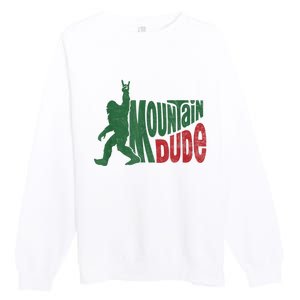 Mountain Dude Funny Bigfoot Sasquatch Hiking Gift Premium Crewneck Sweatshirt