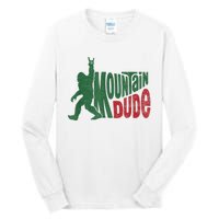 Mountain Dude Funny Bigfoot Sasquatch Hiking Gift Tall Long Sleeve T-Shirt