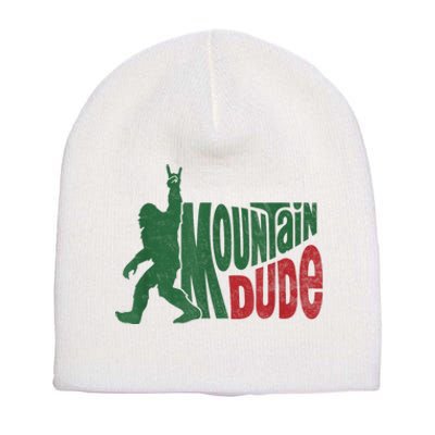 Mountain Dude Funny Bigfoot Sasquatch Hiking Gift Short Acrylic Beanie