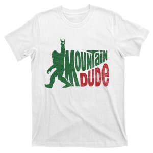 Mountain Dude Funny Bigfoot Sasquatch Hiking Gift T-Shirt