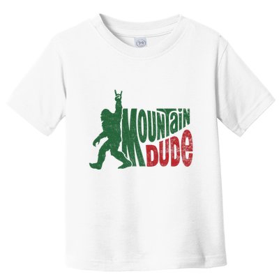 Mountain Dude Funny Bigfoot Sasquatch Hiking Gift Toddler T-Shirt