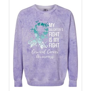 My Daughter’s Fight Is My Fight Cervical Cancer Awareness Colorblast Crewneck Sweatshirt