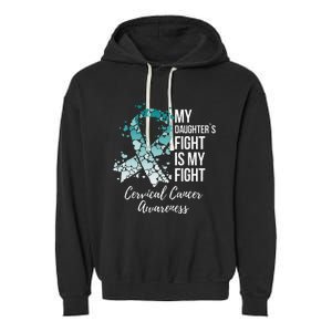 My Daughter’s Fight Is My Fight Cervical Cancer Awareness Garment-Dyed Fleece Hoodie