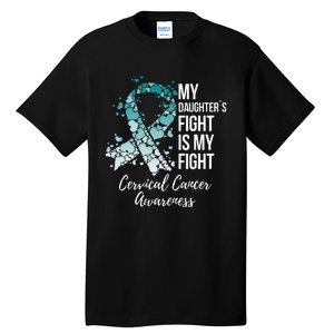 My Daughter’s Fight Is My Fight Cervical Cancer Awareness Tall T-Shirt