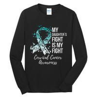 My Daughter’s Fight Is My Fight Cervical Cancer Awareness Tall Long Sleeve T-Shirt