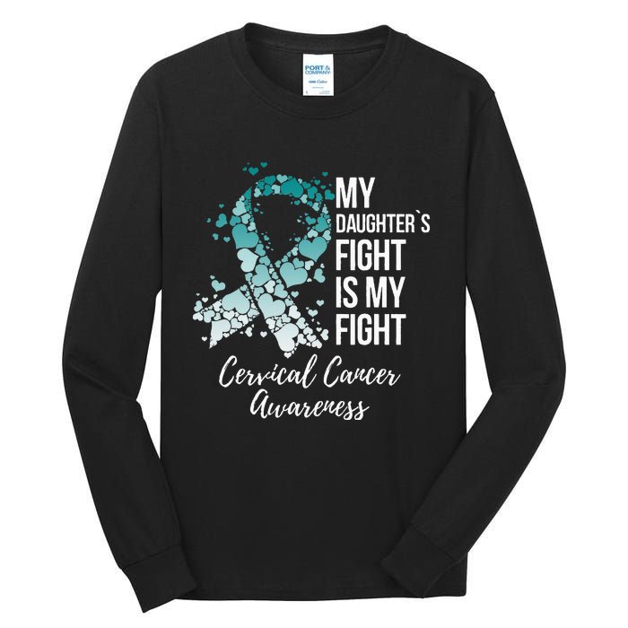 My Daughter’s Fight Is My Fight Cervical Cancer Awareness Tall Long Sleeve T-Shirt