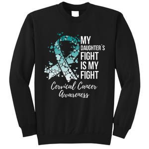 My Daughter’s Fight Is My Fight Cervical Cancer Awareness Tall Sweatshirt