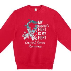 My Daughter’s Fight Is My Fight Cervical Cancer Awareness Premium Crewneck Sweatshirt