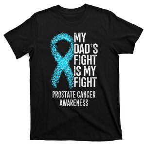 My Dads Fight Is My Fight Prostate Cancer Awareness T-Shirt