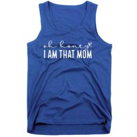 MotherS Day Funny Gift Oh Honey I Am That Mom Mom Cute Gift Tank Top