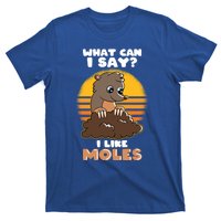 Mole Day Funny Mole Cute Mole I Like Moles Gift T-Shirt