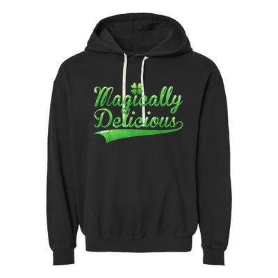 Magically Delicious Funny Irish St Patrick's Day Wo Garment-Dyed Fleece Hoodie