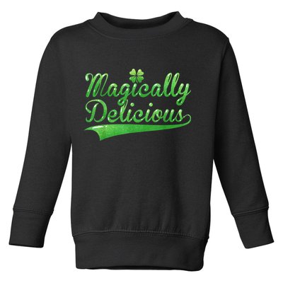 Magically Delicious Funny Irish St Patrick's Day Wo Toddler Sweatshirt
