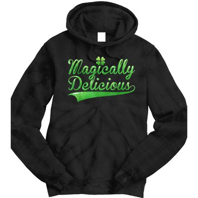 Magically Delicious Funny Irish St Patrick's Day Wo Tie Dye Hoodie
