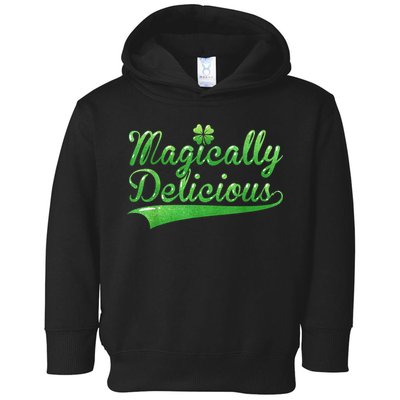 Magically Delicious Funny Irish St Patrick's Day Wo Toddler Hoodie