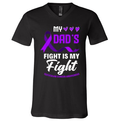 My Dads Fight Is My Fight Testicular Cancer Awareness V-Neck T-Shirt