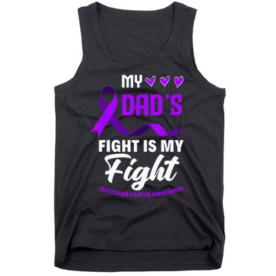 My Dads Fight Is My Fight Testicular Cancer Awareness Tank Top